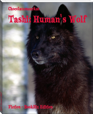 Tashi: Human's Wolf by Chocolatemeerkat (good summer reads .txt) 📕 - American Library Books 📚 Read (28910) Books Online Free