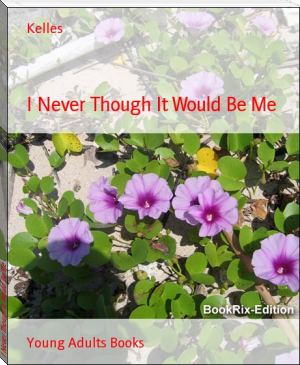 I Never Though It Would Be Me by Kelles (top fiction books of all time TXT) 📕 - American Library Books 📚 Read (28910) Books Online Free
