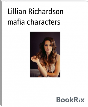 mafia characters by Lillian Richardson (bill gates books to read TXT) 📕 - American Library Books 📚 Read (28910) Books Online Free