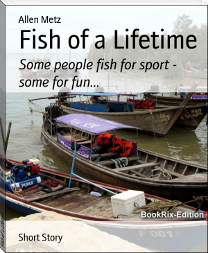 Fish of a Lifetime by Allen Metz (reading list .TXT) 📕 - American Library Books 📚 Read (28910) Books Online Free