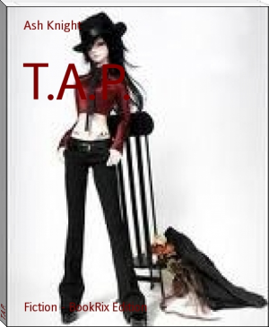 T.A.P. by Ash Knight (important books to read TXT) 📕 - American Library Books 📚 Read (28910) Books Online Free