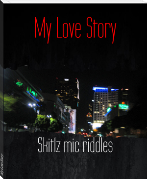 My Love Story by Skitlz mic riddles (animal farm read txt) 📕 - American Library Books 📚 Read (28910) Books Online Free