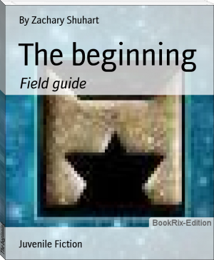 The beginning by By Zachary Shuhart (best love novels of all time TXT) 📕 - American Library Books 📚 Read (28910) Books Online Free