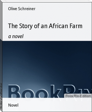 The Story of an African Farm by Olive Schreiner (read novels website txt) 📕 - American Library Books 📚 Read (28910) Books Online Free