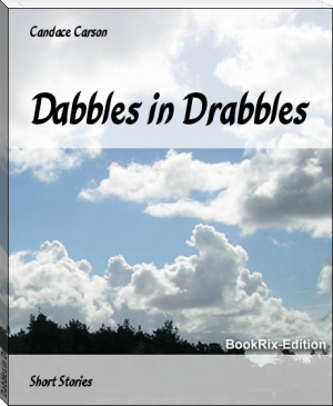Dabbles in Drabbles by Candace Carson (easy novels to read TXT) 📕 - American Library Books 📚 Read (28910) Books Online Free