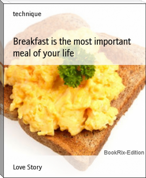 Breakfast is the most important meal of your life by technique (books to read for teens .txt) 📕 - American Library Books 📚 Read (28910) Books Online Free