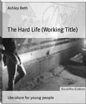 The Hard Life (Working Title) by Ashley Beth (ebook reader with built in dictionary TXT) 📕 - American Library Books 📚 Read (28910) Books Online Free