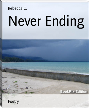 Never Ending by Rebecca C. (books to read for teens TXT) 📕 - American Library Books 📚 Read (28910) Books Online Free