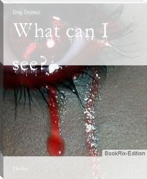 What can I see? by Drig Dramel (classic literature books .txt) 📕 - American Library Books 📚 Read (28910) Books Online Free