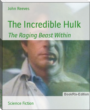 The Incredible Hulk by John Reeves (best fiction books to read txt) 📕 - American Library Books 📚 Read (28910) Books Online Free
