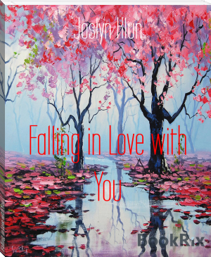 Falling in Love with You by Joslyn Klun (short story to read TXT) 📕 - American Library Books 📚 Read (28910) Books Online Free