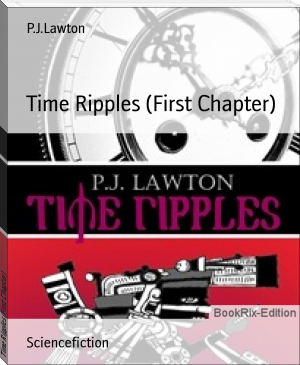 Time Ripples (First Chapter) by P.J.Lawton (read my book txt) 📕 - American Library Books 📚 Read (28910) Books Online Free