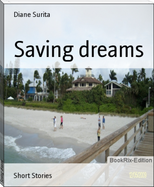 Saving dreams by Diane Surita (books under 200 pages TXT) 📕 - American Library Books 📚 Read (28910) Books Online Free