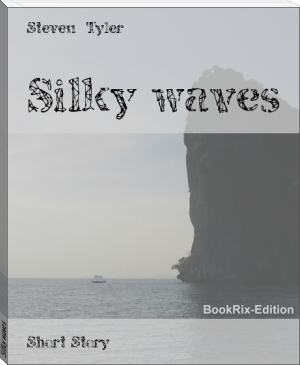 Silky waves by Steven  Tyler (reading women txt) 📕 - American Library Books 📚 Read (28910) Books Online Free