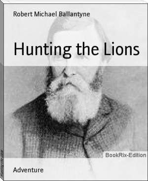 Hunting the Lions by Robert Michael Ballantyne (drm ebook reader txt) 📕 - American Library Books 📚 Read (28910) Books Online Free