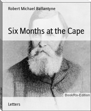 Six Months at the Cape by Robert Michael Ballantyne (good books to read for young adults txt) 📕 - American Library Books 📚 Read (28910) Books Online Free
