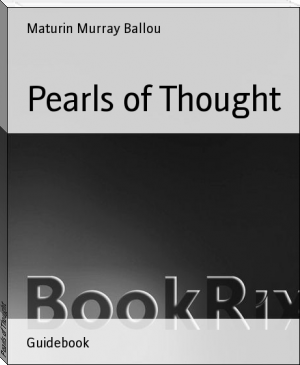 Pearls of Thought by Maturin Murray Ballou (inspirational books to read .txt) 📕 - American Library Books 📚 Read (28910) Books Online Free