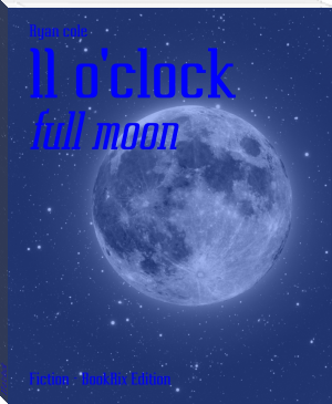11 o'clock by Ryan cole (win 10 ebook reader .txt) 📕 - American Library Books 📚 Read (28910) Books Online Free