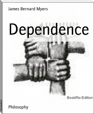Dependence by James Bernard Myers (ap literature book list .txt) 📕 - American Library Books 📚 Read (28910) Books Online Free