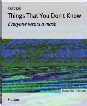 Things That You Don't Know by Kurosse (reading books for 4 year olds .txt) 📕 - American Library Books 📚 Read (28910) Books Online Free
