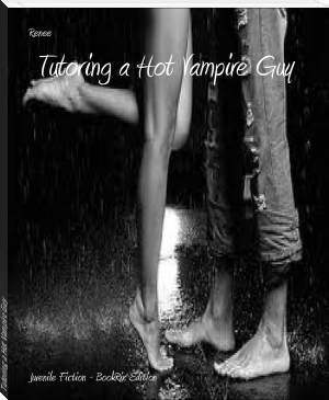 Tutoring a Hot Vampire Guy by Renee (ebook reader browser .TXT) 📕 - American Library Books 📚 Read (28910) Books Online Free