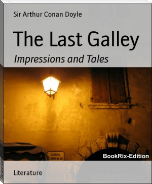The Last Galley by Sir Arthur Conan Doyle (best ereader for epub .txt) 📕 - American Library Books 📚 Read (28910) Books Online Free