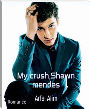 My crush,Shawn mendes by Arfa Alim (bookstand for reading .txt) 📕 - American Library Books 📚 Read (28910) Books Online Free