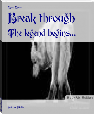 Break through by Mira Moon (little red riding hood ebook free txt) 📕 - American Library Books 📚 Read (28910) Books Online Free