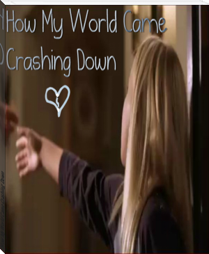 How My World Came Crashing Down by Carissa Ferguson (best english books to read .TXT) 📕 - American Library Books 📚 Read (28910) Books Online Free