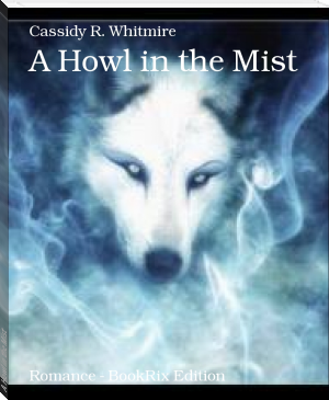 A Howl in the Mist by Cassidy R. Whitmire (interesting novels to read .txt) 📕 - American Library Books 📚 Read (28910) Books Online Free