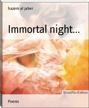 Immortal night... by hazem al jaber (epub ebook reader txt) 📕 - American Library Books 📚 Read (28910) Books Online Free