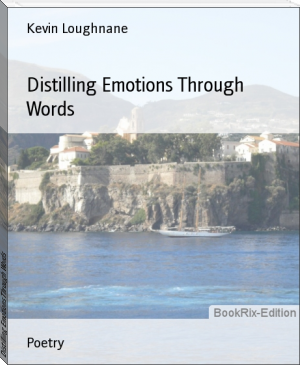 Distilling Emotions Through Words by Kevin Loughnane (best reads of all time txt) 📕 - American Library Books 📚 Read (28910) Books Online Free