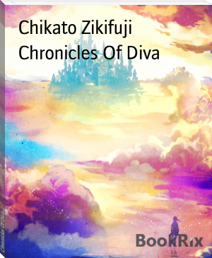 Chronicles Of Diva by Chikato Zikifuji (intellectual books to read .txt) 📕 - American Library Books 📚 Read (28910) Books Online Free