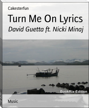 Turn Me On Lyrics by Cakesterfun (most difficult books to read .txt) 📕 - American Library Books 📚 Read (28910) Books Online Free