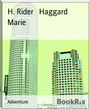 Marie by H. Rider   Haggard (win 10 ebook reader txt) 📕 - American Library Books 📚 Read (28910) Books Online Free