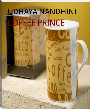 COFFEE PRINCE by UDHAYA NANDHINI (inspirational novels .txt) 📕 - American Library Books 📚 Read (28910) Books Online Free