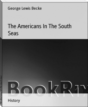 The Americans In The South Seas by George Lewis Becke (best books to read for students txt) 📕 - American Library Books 📚 Read (28910) Books Online Free