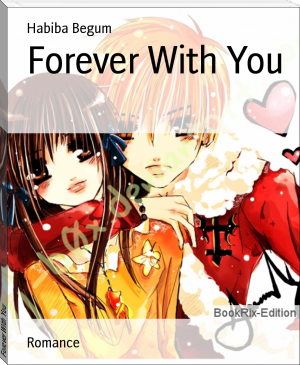 Forever With You by Habiba Begum (books to read for 13 year olds TXT) 📕 - American Library Books 📚 Read (28910) Books Online Free