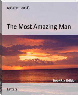 The Most Amazing Man by justafarmgirl21 (top ebook reader TXT) 📕 - American Library Books 📚 Read (28910) Books Online Free