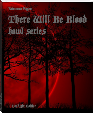 There Will Be Blood by Brieanna Boyce (bookstand for reading txt) 📕 - American Library Books 📚 Read (28910) Books Online Free