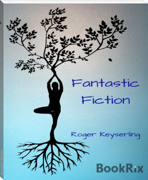 Fantastic Fictions by Roger Keyserling, Roger Keyserling (best e reader for manga txt) 📕 - American Library Books 📚 Read (28910) Books Online Free