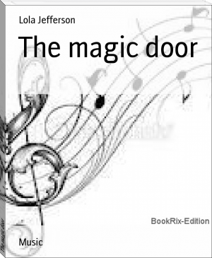The magic door by Lola Jefferson (most recommended books TXT) 📕 - American Library Books 📚 Read (28910) Books Online Free