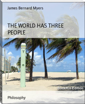 THE WORLD HAS THREE PEOPLE by James Bernard Myers (red queen ebook .TXT) 📕 - American Library Books 📚 Read (28910) Books Online Free