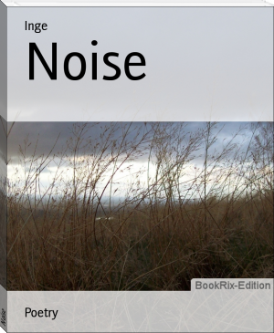 Noise by Inge (best free ebook reader for pc TXT) 📕 - American Library Books 📚 Read (28910) Books Online Free
