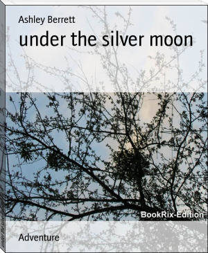 under the silver moon by Ashley Berrett (top books to read .txt) 📕 - American Library Books 📚 Read (28910) Books Online Free