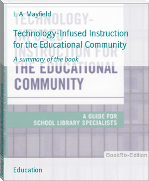 Technology-Infused Instruction for the Educational Community by L. A. Mayfield (manga ereader .TXT) 📕 - American Library Books 📚 Read (28910) Books Online Free