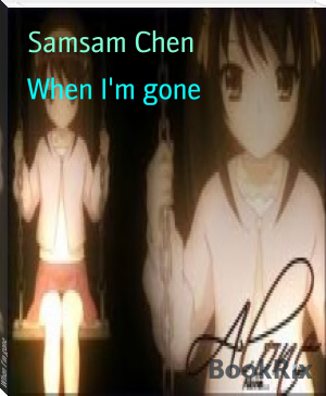 When I'm gone by Samsam Chen (best non fiction books of all time txt) 📕 - American Library Books 📚 Read (28910) Books Online Free