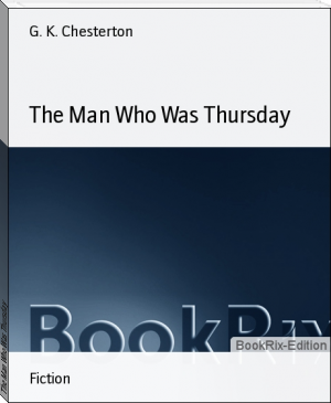 The Man Who Was Thursday by G. K. Chesterton (top e book reader .TXT) 📕 - American Library Books 📚 Read (28910) Books Online Free