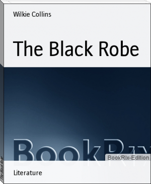 The Black Robe by Wilkie Collins (best time to read books TXT) 📕 - American Library Books 📚 Read (28910) Books Online Free