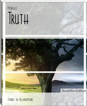 Truth by P.K.Wells (best ebook reader for chromebook txt) 📕 - American Library Books 📚 Read (28910) Books Online Free
